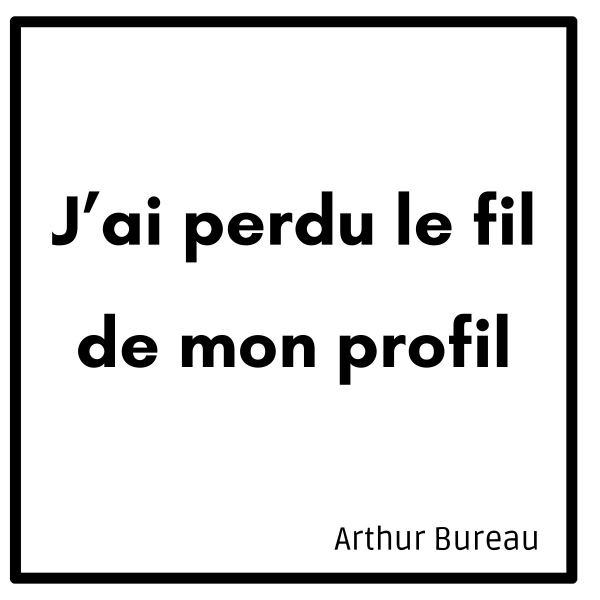 J'ai perdu le fil de mon profil