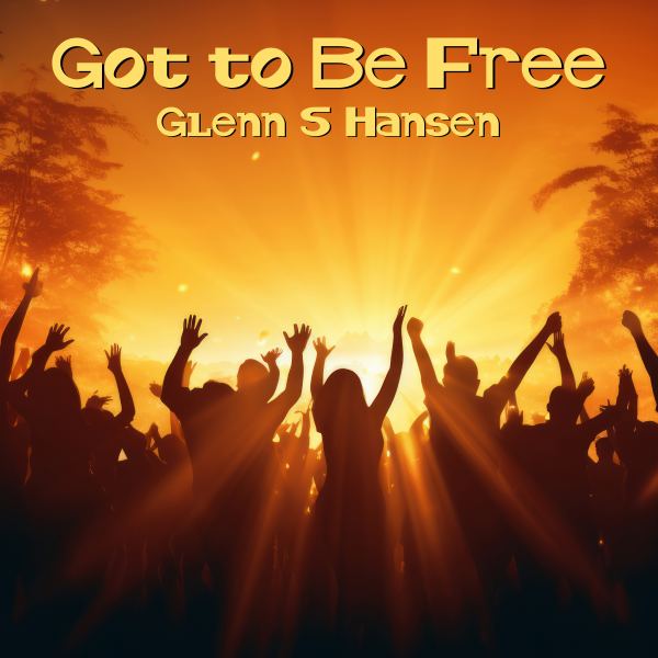 Got to Be Free