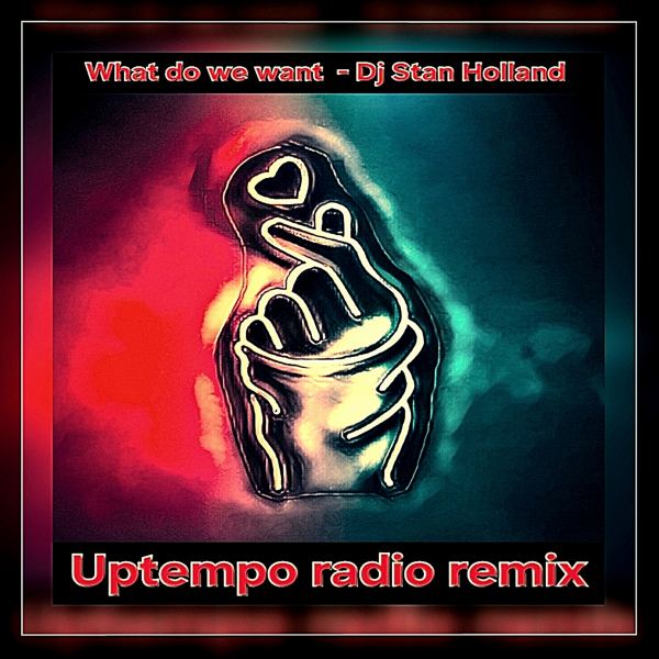 What do we want - Uptempo radio remix