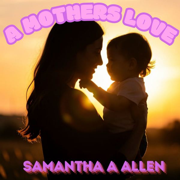 A Mothers Love