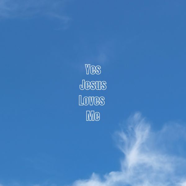 Yes Jesus Loves Me