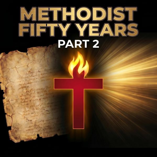 Methodist Fifty Years - Part 2