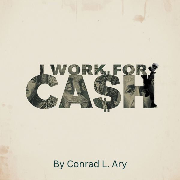 I Work For Cash