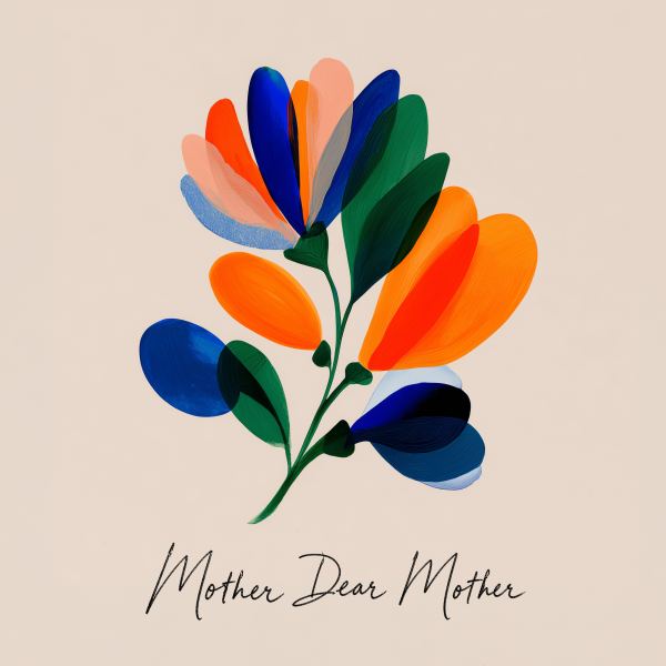 Mother Dear Mother