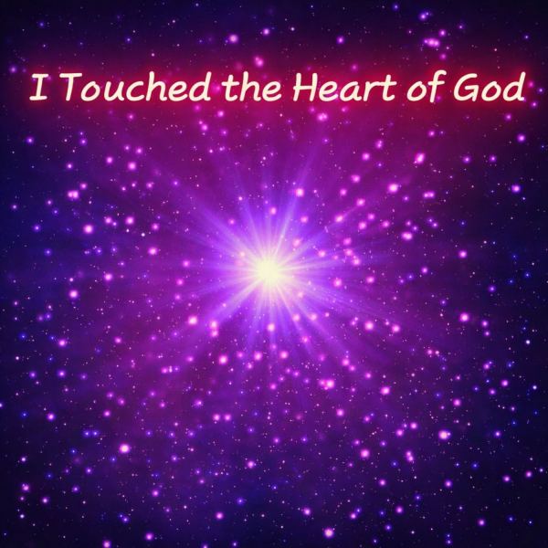 Touched The Heart of God