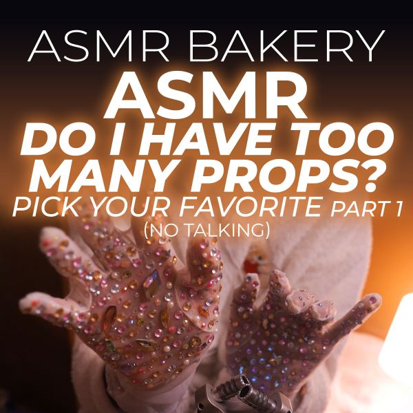 ASMR Do I Have Too Many Props? Part 7