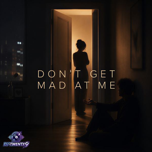 Don’t Get Mad at Me
