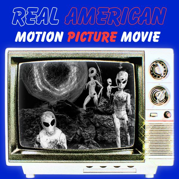 REAL AMERICAN MOTION PICTURE MOVIE