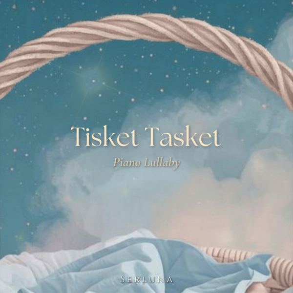 Tisket Tasket - Piano Lullaby