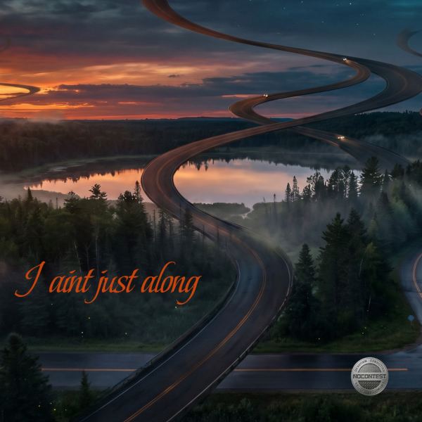 I aint just along
