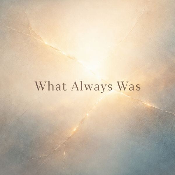 What Always Was (Luke 17_1-37)