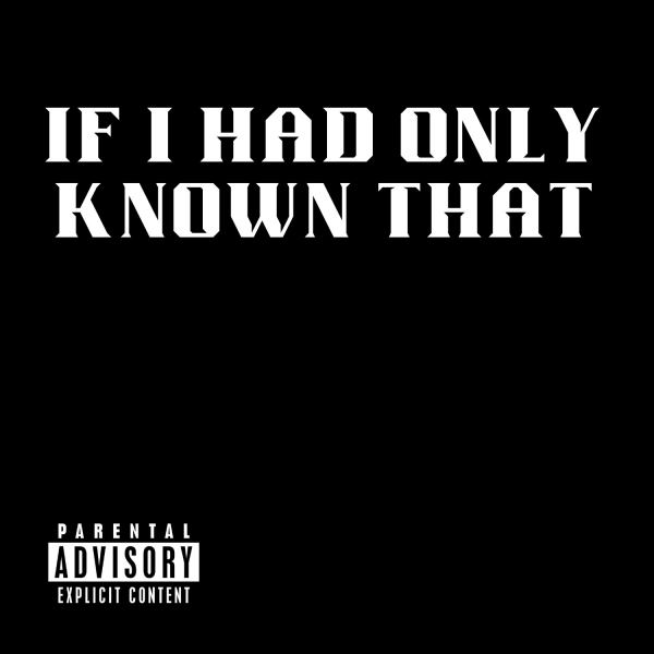 If I Had Only Known That