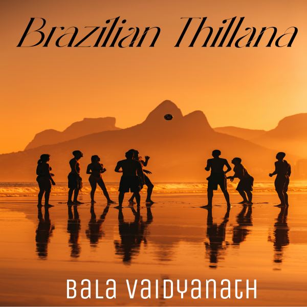 Brazilian Thillana