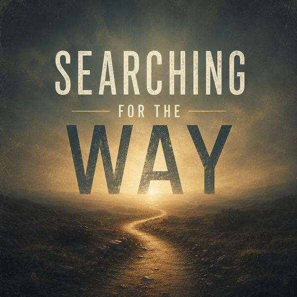Searching for the Way (Acts 9:1-31)
