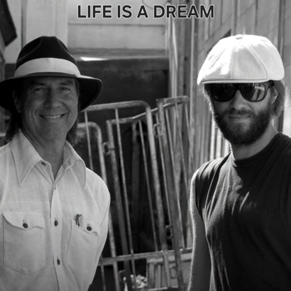 LIFE IS A DREAM