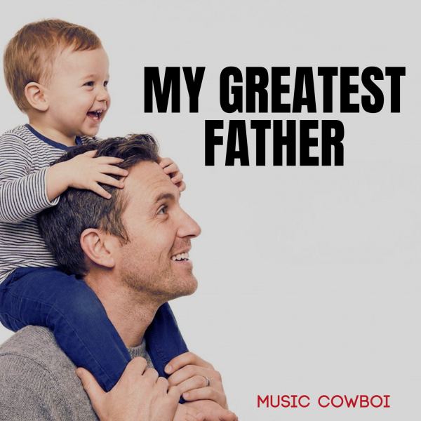 My Greatest Father