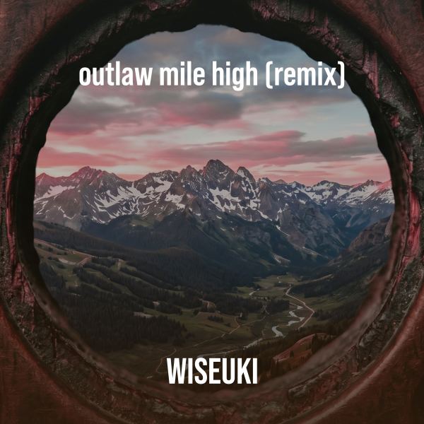 Outlaw Mile High - Remix