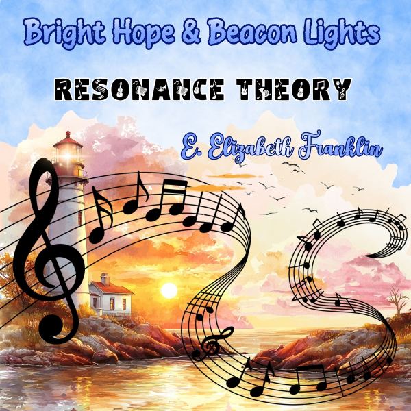 Bright Hope & Beacon Lights Resonance Theory