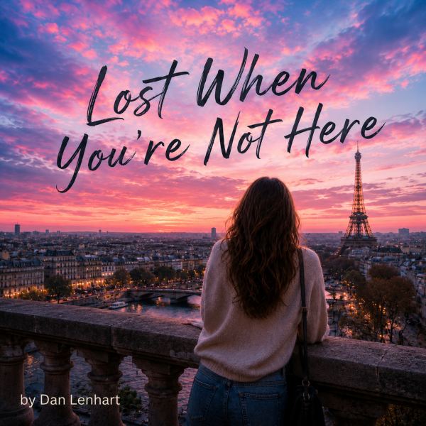 Lost When You're Not Here