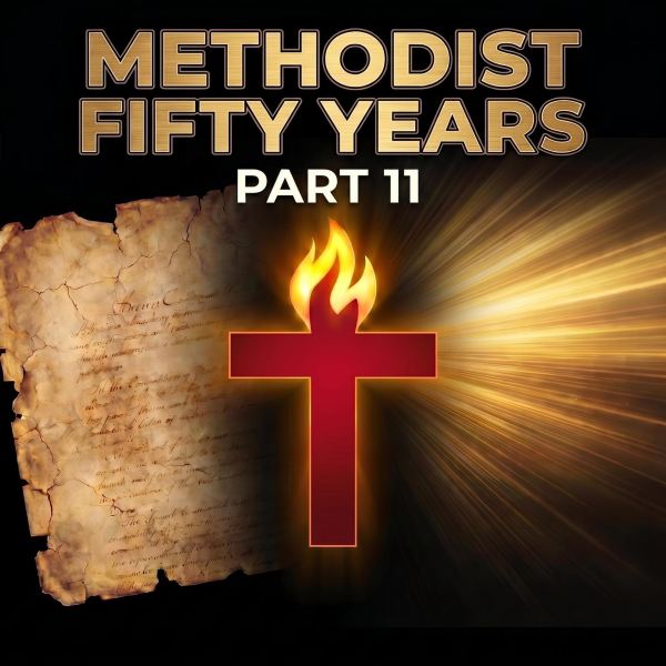 Methodist Fifty Years: Part 11