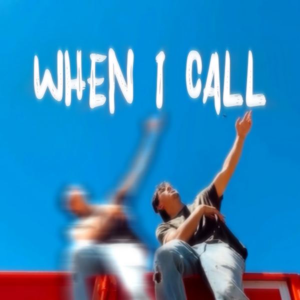 WHEN I CALL