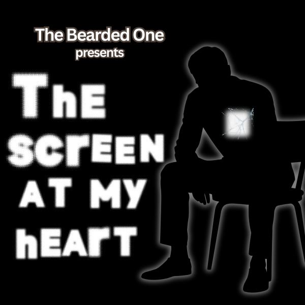 The Screen at My Heart