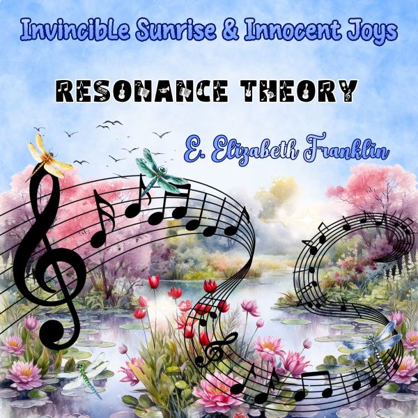 Invincible Sunrise & Innocent Joys Resonance Theory