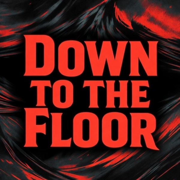 Down to the Floor