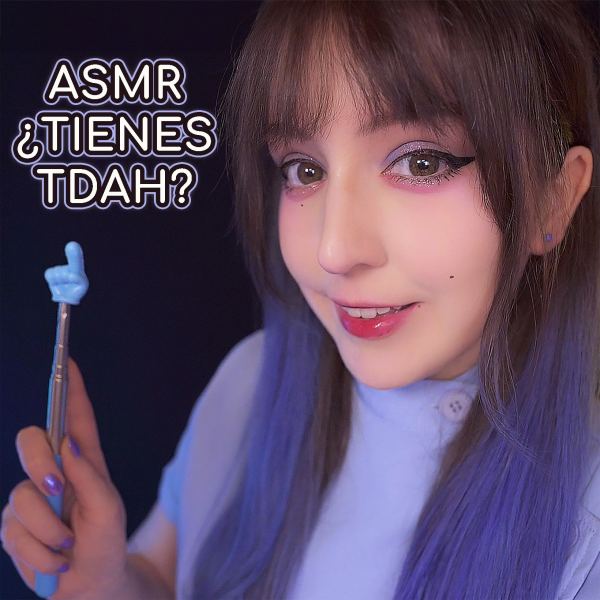 Asmr &iquest;Tienes TDAH?