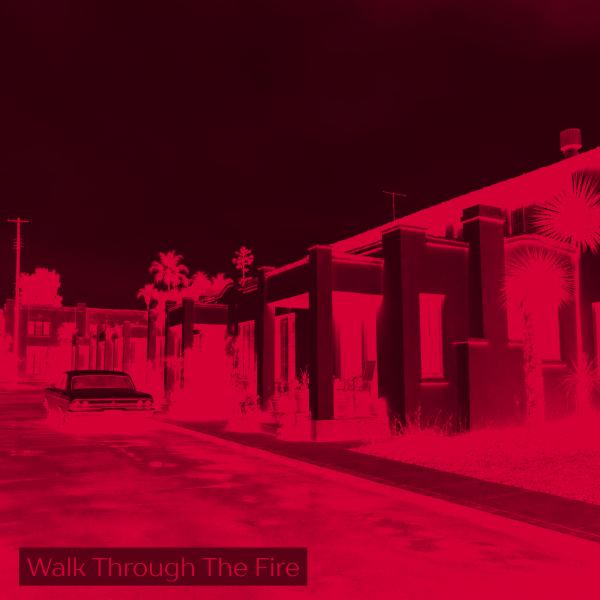 Walk Through The Fire