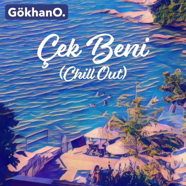 &Ccedil;ek Beni - Chill Out