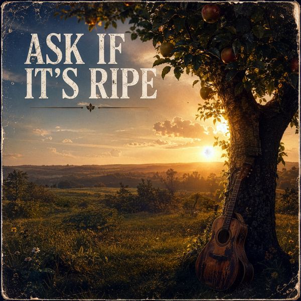 Ask If It's Ripe