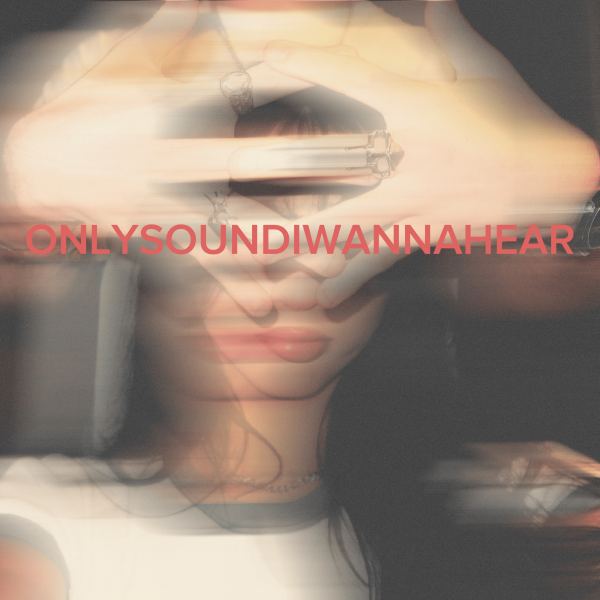 ONLYSOUNDIWANNAHEAR