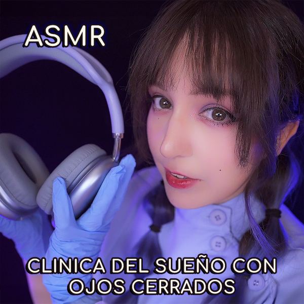 Asmr Cl&iacute;nica del Sue&ntilde;o con los Ojos Cerrados
