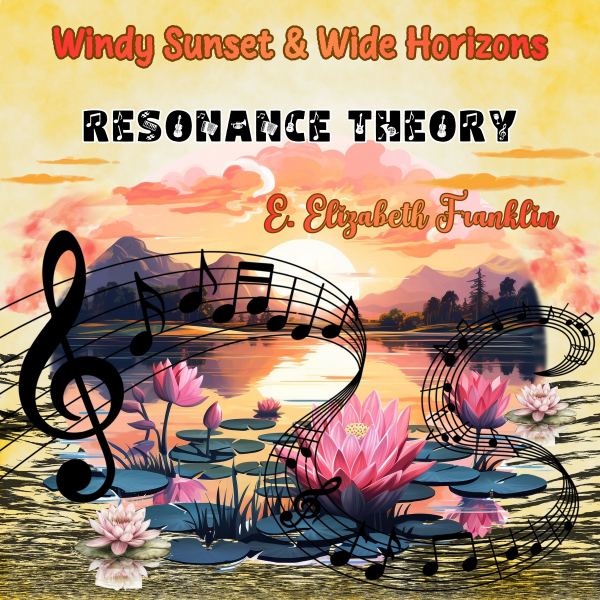 Windy Sunset & Wide Horizons Resonance Theory
