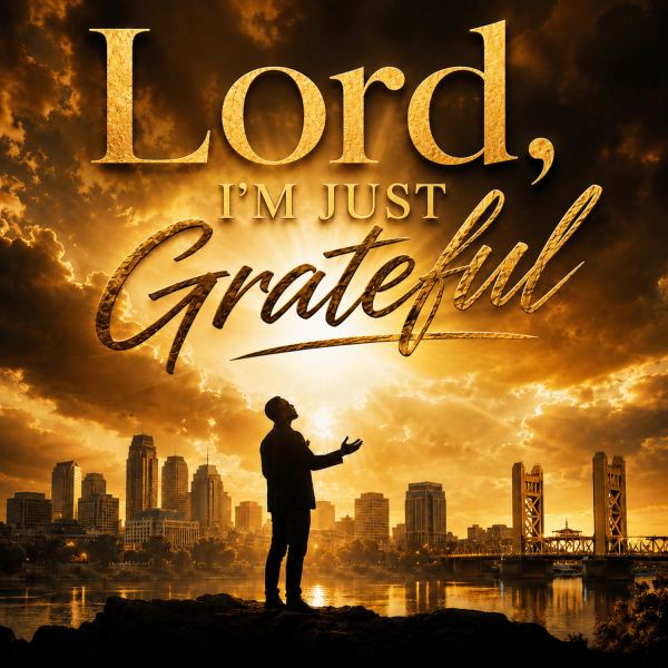 Lord, I'm Just Grateful