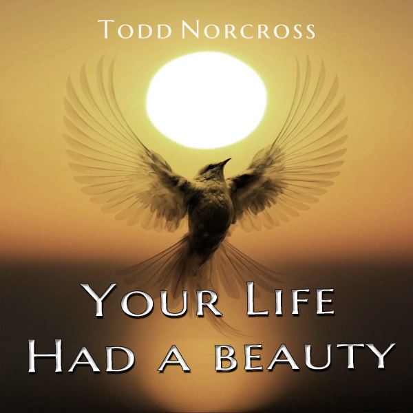 Your Life Had a Beauty