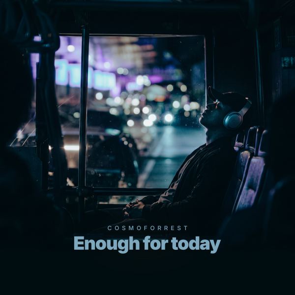Enough for today