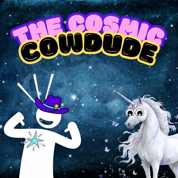 The Cosmic Cowdude