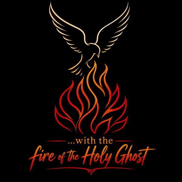 With the fire of the Holy Ghost