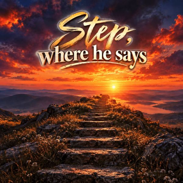 STEP WHERE HE SAYS