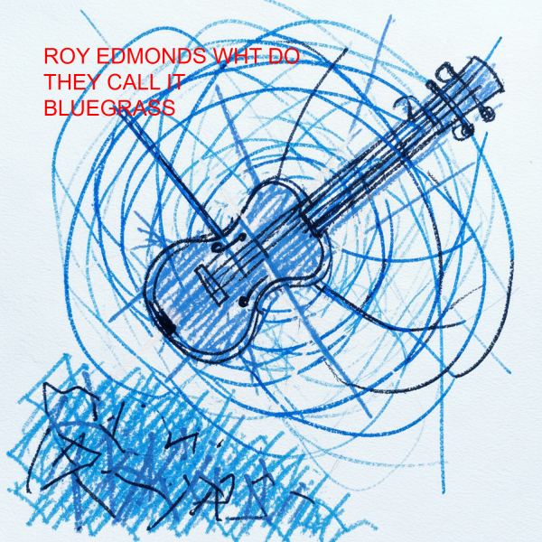 WHY DO THEY CALL IT BLUEGRASS