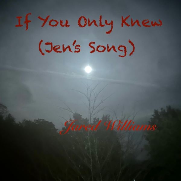 If You Only Knew (Jen's Song)