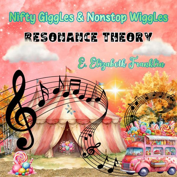 Nifty Giggles & Nonstop Wiggles Resonance Theory