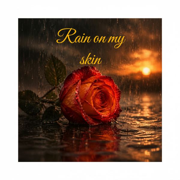 Rain on my skin