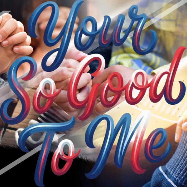 Your So Good To Me