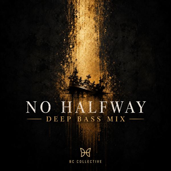 No Halfway - Deep Bass Mix