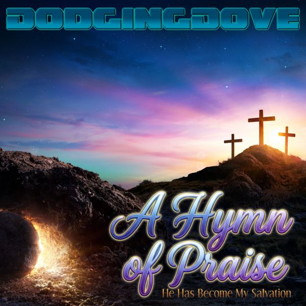 A Hymn of Praise-He Has Become My Salvation
