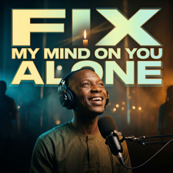 Fix My Mind On You Alone