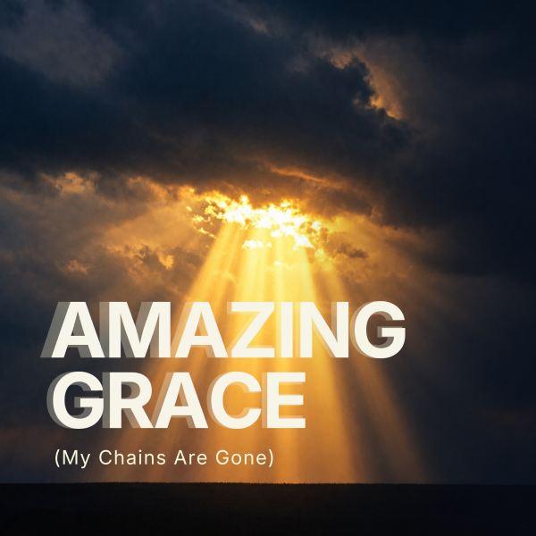 Amazing Grace (My Chains Are Gone)